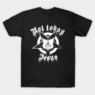 Cat metal not today jesus T-Shirt